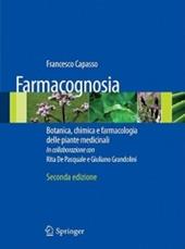 Farmacognosia. Botanica, chimica e farmacologia delle piante medicinali