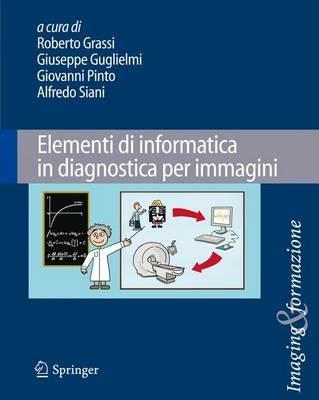 Elementi di informatica in diagnostica per immagini  - Libro Springer Verlag 2010 | Libraccio.it