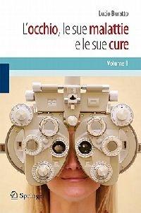 L'occhio, le sue malattie e le sue cure - Lucio Buratto - Libro Springer Verlag 2010 | Libraccio.it