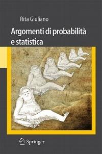 Argomenti di probabilità e statistica - Rita Giuliano - Libro Springer Verlag 2011, Unitext | Libraccio.it