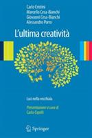 L' ultima creatività. Luci nella vecchiaia - Carlo Cristini, Marcello Cesa-Bianchi, Giovanni Cesa-Bianchi - Libro Springer Verlag 2011 | Libraccio.it
