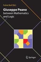 Giuseppe Peano between mathematics and logic  - Libro Springer Verlag 2011 | Libraccio.it