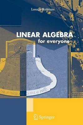 Linear algebra for everyone - Lorenzo Robbiano - Libro Springer Verlag 2010 | Libraccio.it