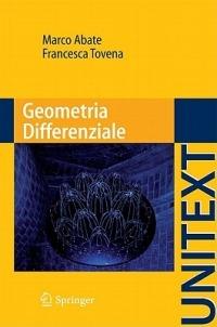Geometria differenziale - Marco Abate, Francesca Tovena - Libro Springer Verlag 2011, Unitext | Libraccio.it