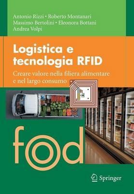Logistica e tecnologia RFID. Creare valore nella filiera alimentare e nel largo consumo  - Libro Springer Verlag 2011, Food | Libraccio.it