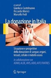 La donazione in Italia. Situazione e prospettive della donazione di sangue, organi, tessuti, cellule e midollo osseo