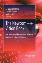 The Newcom++ vision book. Perspectives of research on Wireless communications in Europe