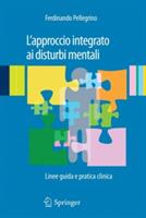 L' approccio integrato ai disturbi mentali. Linee guida e pratica clinica