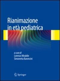 Rianimazione in età pediatrica  - Libro Springer Verlag 2011 | Libraccio.it