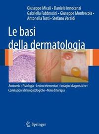Le basi della dermatologia  - Libro Springer Verlag 2011 | Libraccio.it