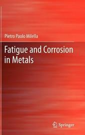 Fatigue and corrosion in metals