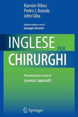 Inglese per chirurghi - Ramon Ribes, Pedro J. Aranda, John Giba - Libro Springer Verlag 2011 | Libraccio.it