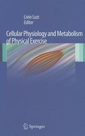 Cellular physiology and metabolism of physical exercise