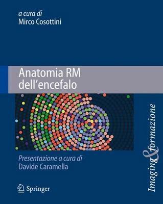 Anatomia RM dell'encefalo  - Libro Springer Verlag 2011 | Libraccio.it