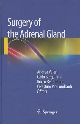 Surgery of the Adrenal Gland  - Libro Springer Verlag 2012 | Libraccio.it