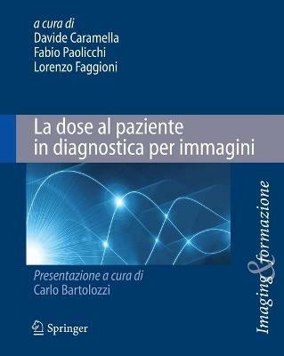 La dose al paziente in diagnostica per immagini  - Libro Springer Verlag 2012, Imaging e formazione | Libraccio.it