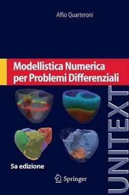 Modellistica numerica per problemi differenziali - Alfio Quarteroni - Libro Springer Verlag 2012, Unitext | Libraccio.it