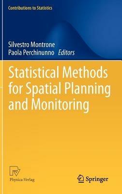 Statistical methods for spatial planning and monitoring - Silvestro Montrone, Paola Perchinunno - Libro Springer Verlag 2012, Contributions to statistics | Libraccio.it