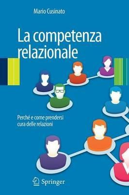 La competenza relazionale - Mario Cusinato - Libro Springer Verlag 2013, Psychology | Libraccio.it