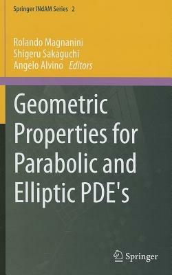 Geometric properties for parabolic and Elliptic PDE's  - Libro Springer Verlag 2012 | Libraccio.it