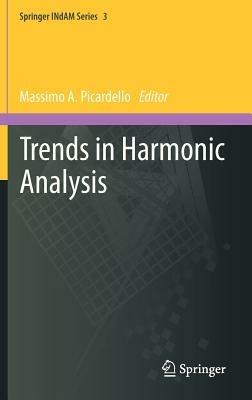 Trends in harmonic analysis  - Libro Springer Verlag 2012 | Libraccio.it