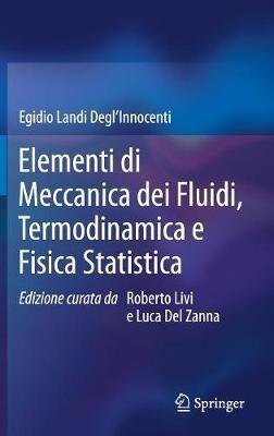 Elementi di Meccanica dei Fluidi, Termodinamica e Fisica Statistica - Egidio Landi Degl'Innocenti - Libro Springer Verlag | Libraccio.it