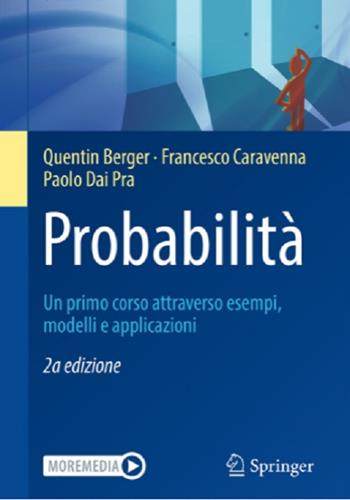 Probabilità. Un primo corso attraverso esempi, modelli e applicazioni - Quentin Berger, Francesco Caravenna, Paolo Dai Pra - Libro Springer Verlag 2021, La matematica per il 3+2 | Libraccio.it