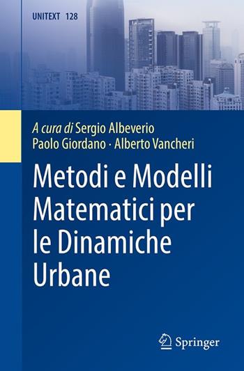 Metodi e modelli matematici per le dinamiche urbane  - Libro Springer Verlag 2021, La matematica per il 3+2 | Libraccio.it
