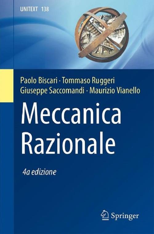 Meccanica razionale - Paolo Biscari, Tommaso Ruggeri, Giuseppe Saccomandi -  Libro Springer Verlag 2022, La matematica per il