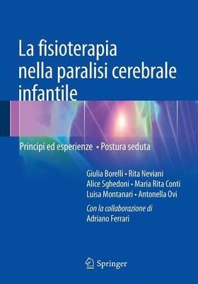La fisioterapia nella paralisi cerebrale infantile  - Libro Springer Verlag 2013, Medicine & Public Health | Libraccio.it