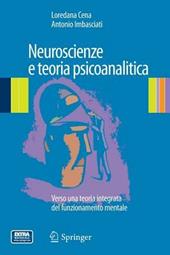 Neuroscienze e teoria psicoanalitica. Verso una teoria integrata del funzionamento mentale