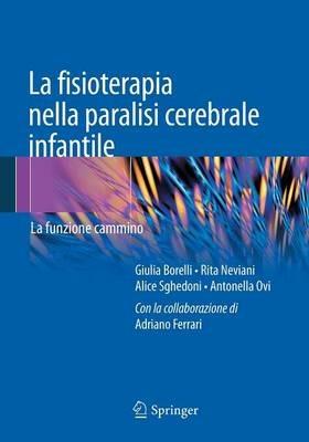 La fisioterapia nella paralisi cerebrale infantile. La funzione cammino  - Libro Springer Verlag 2013 | Libraccio.it