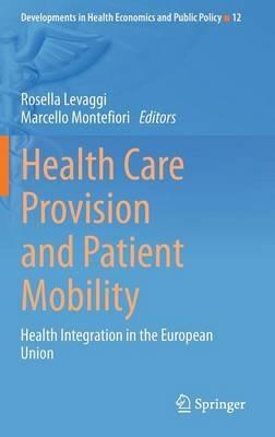 Health care provision and patient mobility. Health integration in the european union  - Libro Springer Verlag 2013 | Libraccio.it