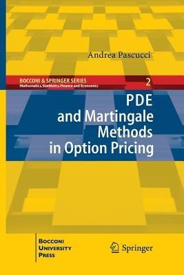PDE and Martingale Methods in Option Pricing - Andrea Pascucci - Libro Springer Verlag, Bocconi & Springer Series | Libraccio.it