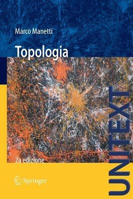 Topologia - Marco Manetti - Libro Springer Verlag 2014, Unitext | Libraccio.it