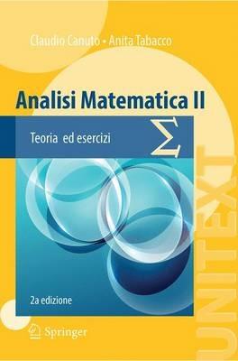 Analisi matematica 2. Teoria ed esercizi - Claudio Canuto, Anita Tabacco - Libro Springer Verlag 2014, La matematica per il 3+2 | Libraccio.it