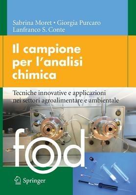 Il campione per l'analisi chimica - Sabrina Moret, Giorgia Purcaro, Lanfranco S. Conte - Libro Springer Verlag 2014, Chemistry | Libraccio.it