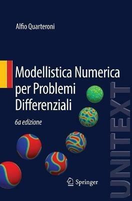 Modellistica numerica per problemi differenziali - Alfio Quarteroni - Libro Springer Verlag 2016, Unitext | Libraccio.it