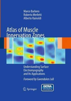 Atlas of Muscle Innervation Zones - Marco Barbero, Roberto Merletti, Alberto Rainoldi - Libro Springer Verlag | Libraccio.it