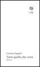 Tutto quello che verrà - Cristina Zappelli - Libro Del Bucchia 2006 | Libraccio.it