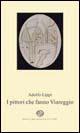 I pittori che fanno Viareggio - Adolfo Lippi - Libro Del Bucchia 2006 | Libraccio.it
