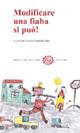 Modificare una fiaba si può! Racconti per ragazzi  - Libro Del Bucchia 2009, Juvenilia. Storie per ragazzi | Libraccio.it