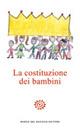 La Costituzione dei bambini. In appendice la Costituzione della Repubblica italiana  - Libro Del Bucchia 2009, Juvenilia. Storie per ragazzi | Libraccio.it