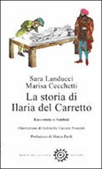 La storia di Ilaria del Carretto - Sara Landucci, Marisa Cecchetti - Libro Del Bucchia 2010 | Libraccio.it