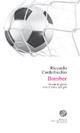 Bomber. Storie di gente con il vizio del gol - Riccardo Cardellicchio - Libro Del Bucchia 2012, Sos/Storia o storie | Libraccio.it
