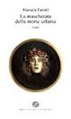 La mascherata della morte urlante - Manuela Zanotti - Libro Del Bucchia 2012, V/Storie gialle e noir | Libraccio.it