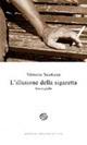 L' illusione della sigaretta - Vittorio Scatizza - Libro Del Bucchia 2012, V/Storie gialle e noir | Libraccio.it