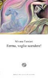 Ferma, voglio scendere! - Silvana Famiani - Libro Del Bucchia 2013, Sos/Storia o storie | Libraccio.it