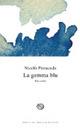 La gemma blu - Nicolò Pintacuda - Libro Del Bucchia 2014, Vianesca. Poesia e narrativa | Libraccio.it
