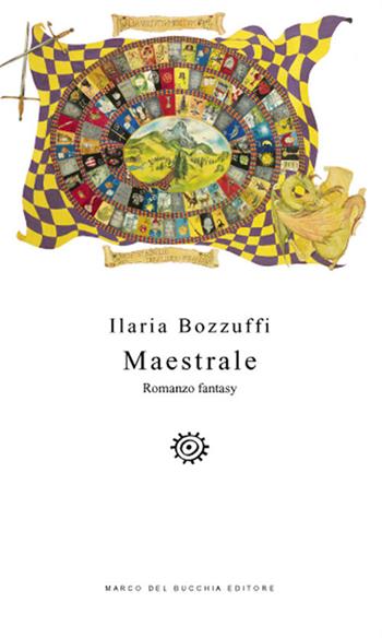 Maestrale - Ilaria Bozzuffi - Libro Del Bucchia 2018, Vianesca. Poesia e narrativa | Libraccio.it